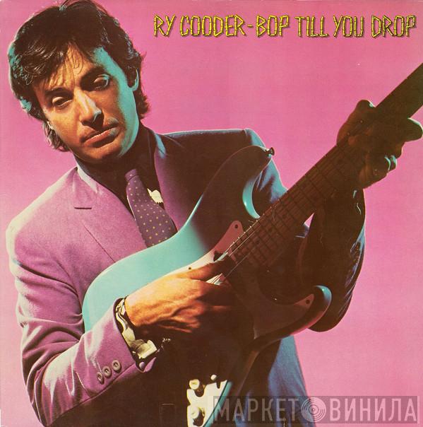  Ry Cooder  - Bop Till You Drop