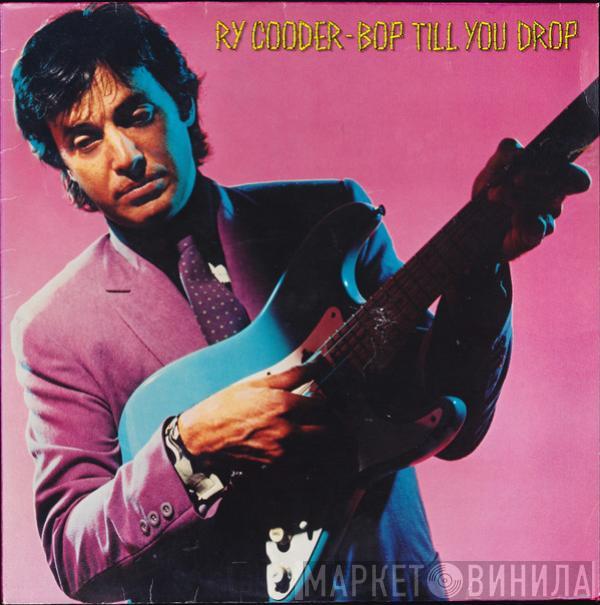  Ry Cooder  - Bop Till You Drop