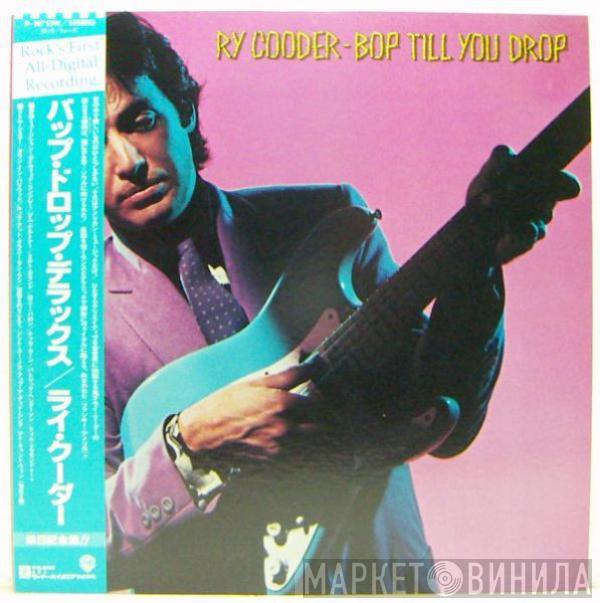  Ry Cooder  - Bop Till You Drop