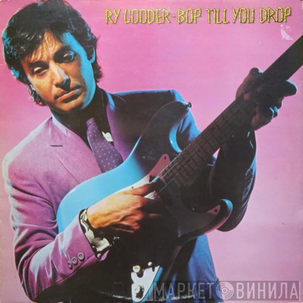 Ry Cooder - Bop Till You Drop