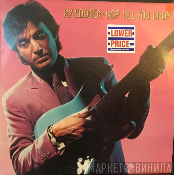  Ry Cooder  - Bop Till You Drop