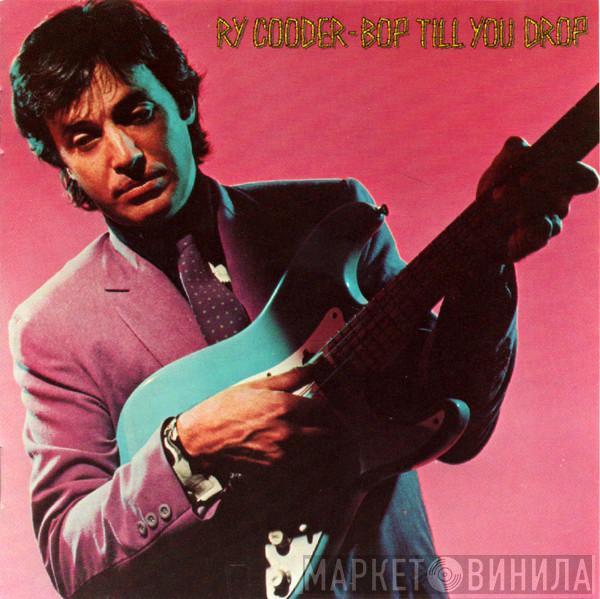  Ry Cooder  - Bop Till You Drop