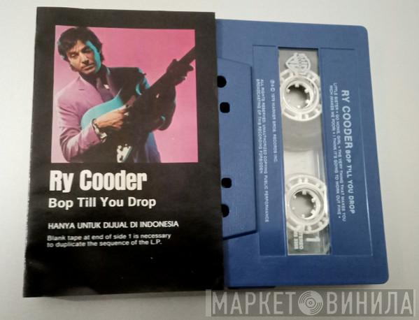  Ry Cooder  - Bop Till You Drop