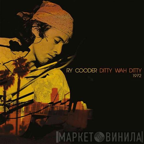 Ry Cooder - Ditty Wah Ditty