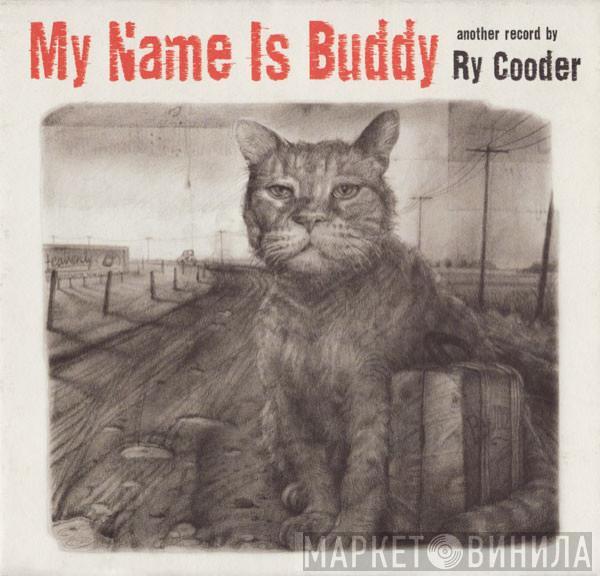 Ry Cooder - My Name Is Buddy