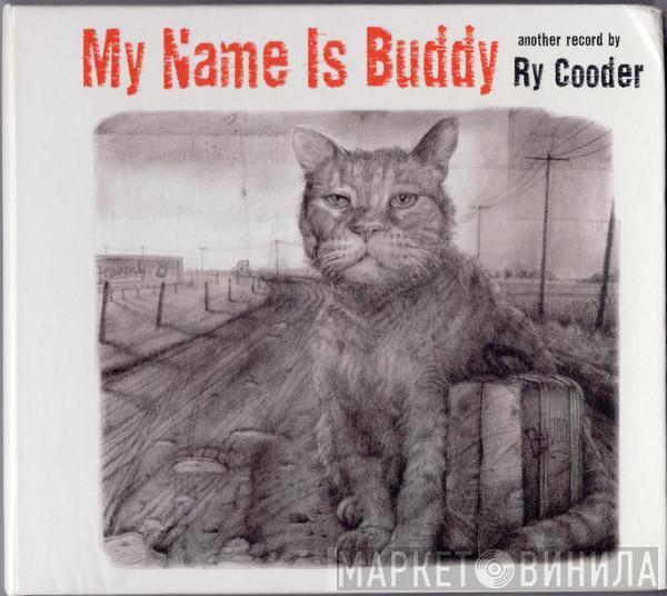  Ry Cooder  - My Name Is Buddy