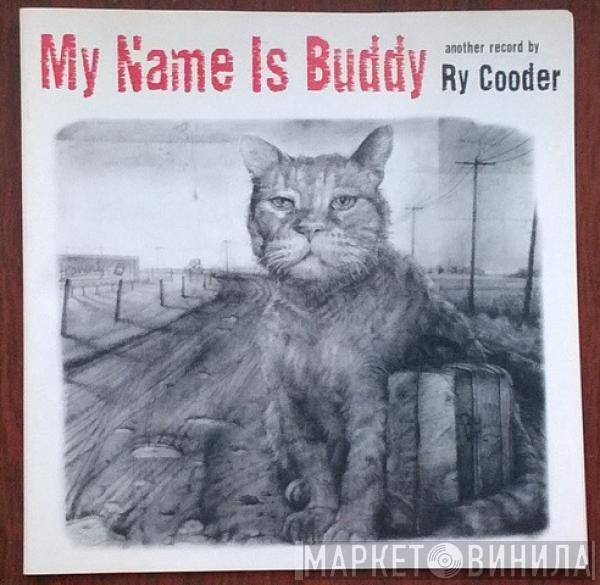  Ry Cooder  - My Name Is Buddy