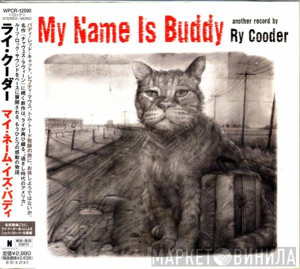  Ry Cooder  - My Name Is Buddy