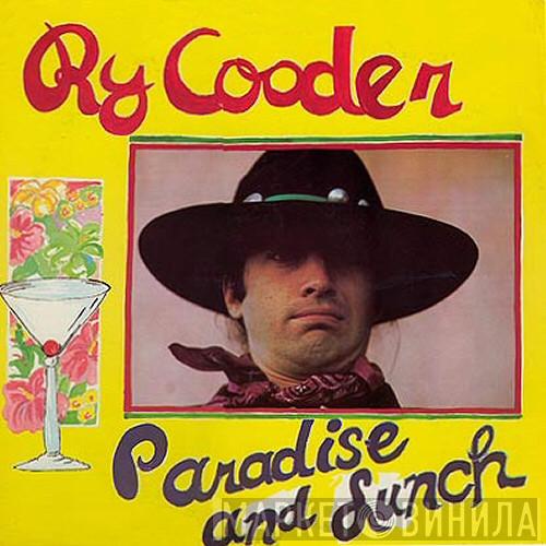  Ry Cooder  - Paradise And Lunch