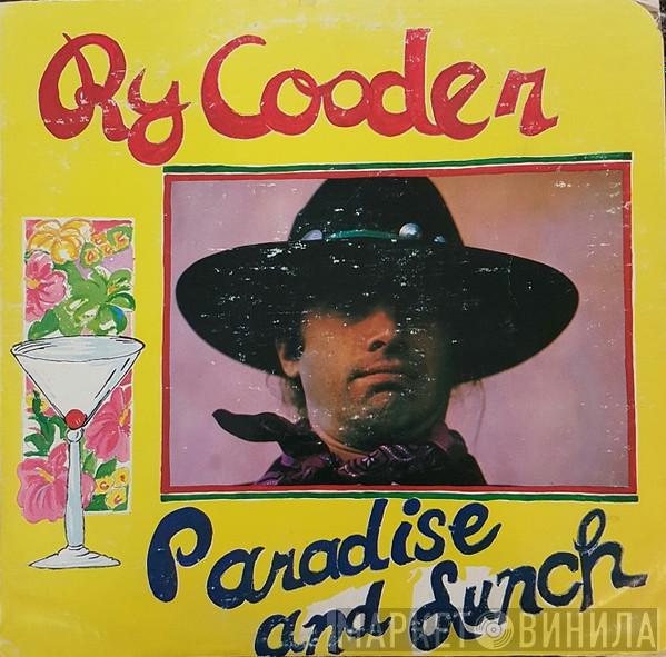 Ry Cooder  - Paradise And Lunch