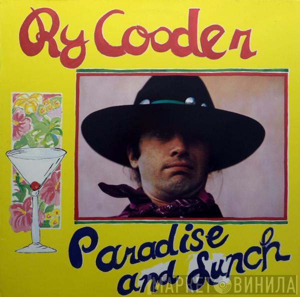 Ry Cooder - Paradise And Lunch