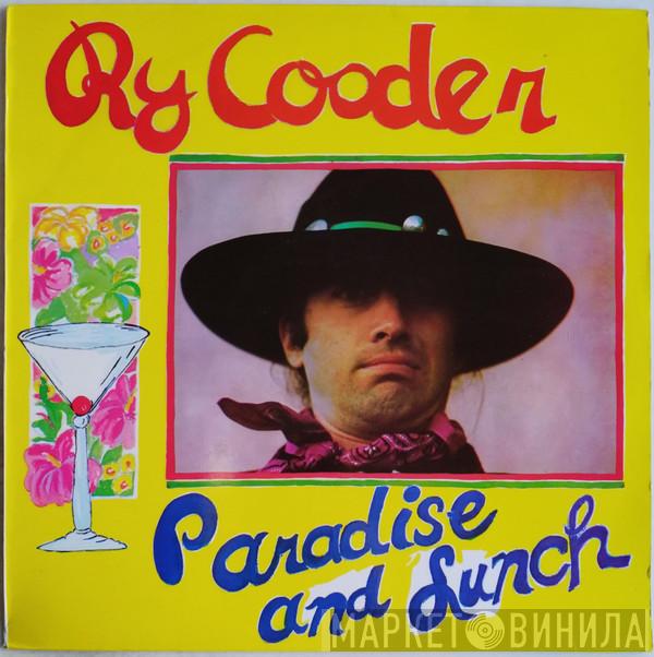 Ry Cooder - Paradise And Lunch