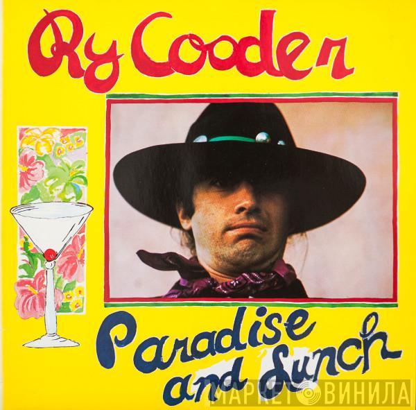  Ry Cooder  - Paradise And Lunch