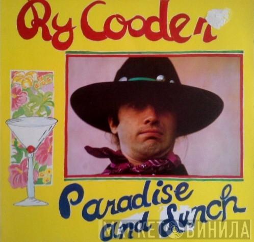  Ry Cooder  - Paradise And Lunch