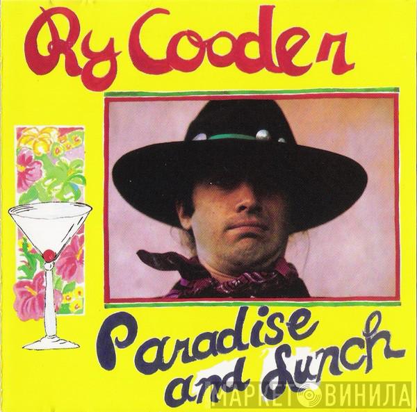  Ry Cooder  - Paradise And Lunch