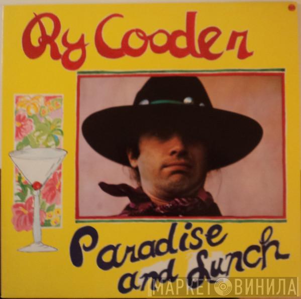  Ry Cooder  - Paradise And Lunch