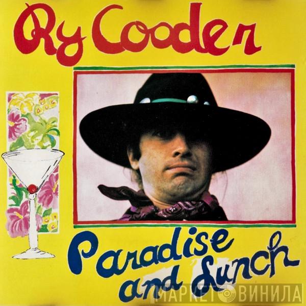  Ry Cooder  - Paradise And Lunch
