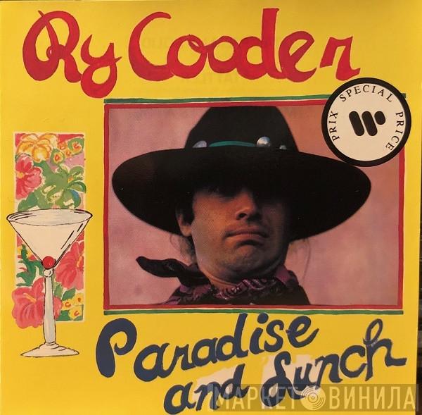  Ry Cooder  - Paradise And Lunch