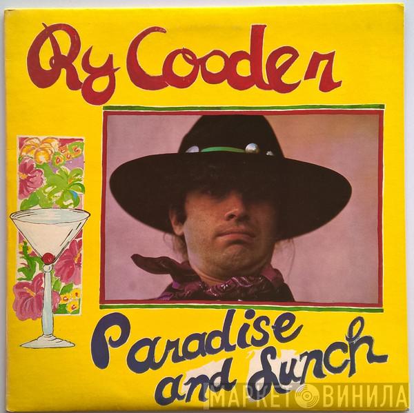  Ry Cooder  - Paradise And Lunch
