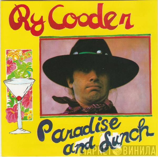  Ry Cooder  - Paradise And Lunch