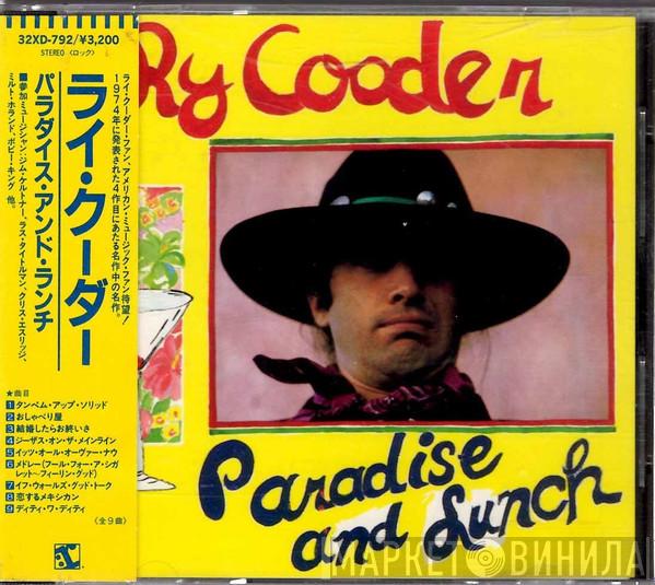  Ry Cooder  - Paradise And Lunch