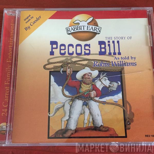 , Ry Cooder  Robin Williams  - Pecos Bill