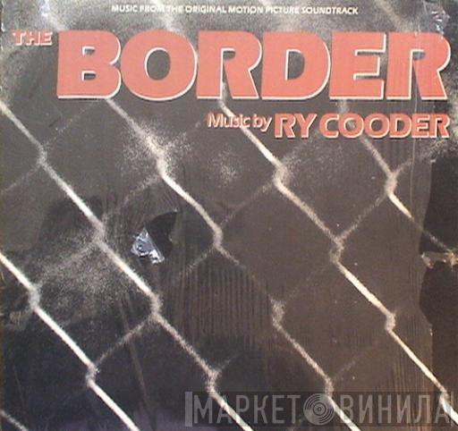  Ry Cooder  - The Border