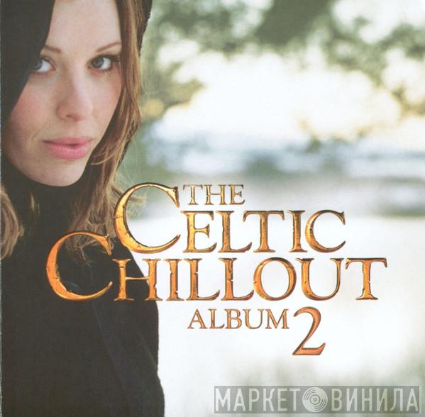 Ryan & Rachel O'Donnell - The Celtic Chillout Album 2