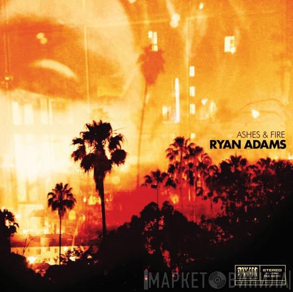 Ryan Adams - Ashes & Fire