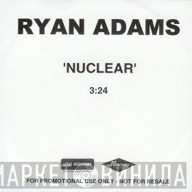 Ryan Adams - Nuclear