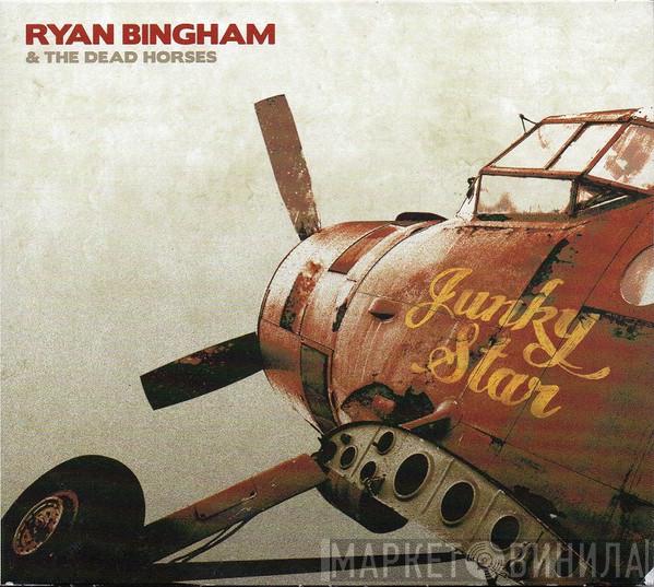 Ryan Bingham & The Dead Horses - Junky Star