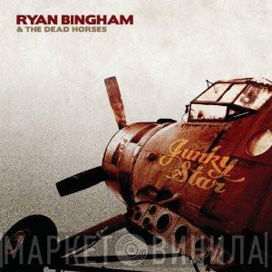  Ryan Bingham & The Dead Horses  - Junky Star