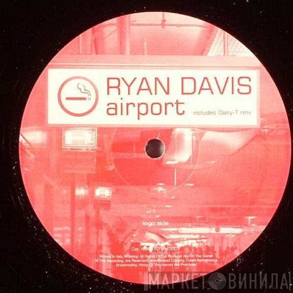 Ryan Davis - Airport