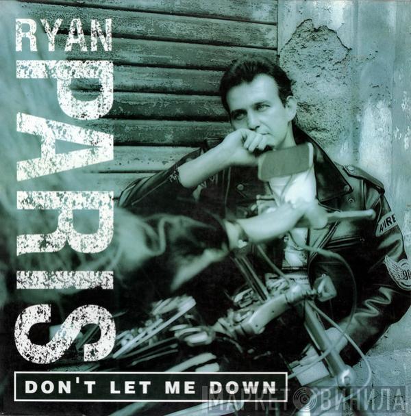 Ryan Paris - Don't Let Me Down