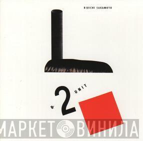  Ryuichi Sakamoto  - B-2 Unit