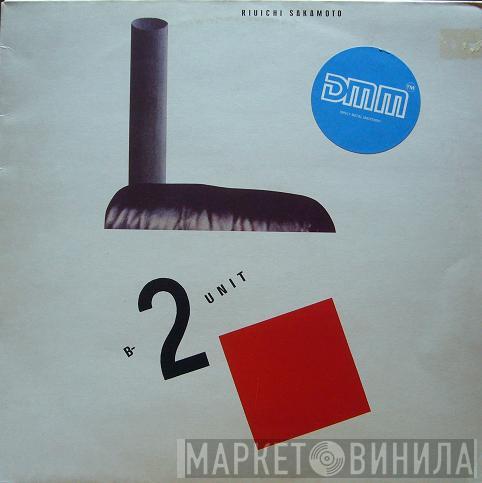  Ryuichi Sakamoto  - B-2 Unit