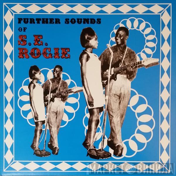 S. E. Rogie - Further Sounds Of S.E. Rogie