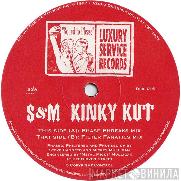 S & M - Kinky Kut