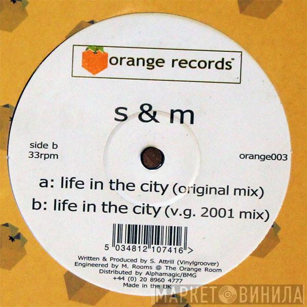 S & M  - Life In The City