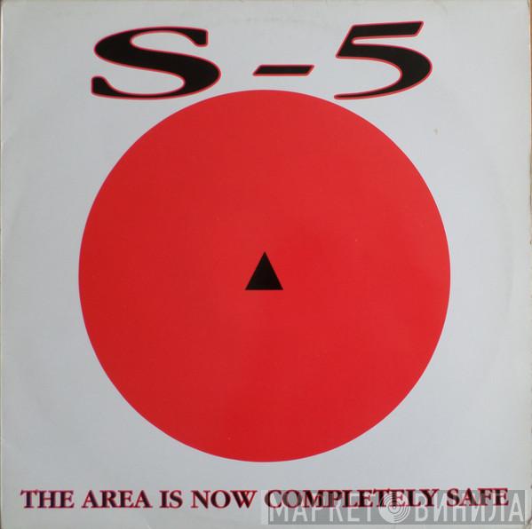 S-5 - The Area Is Now Completely Safe