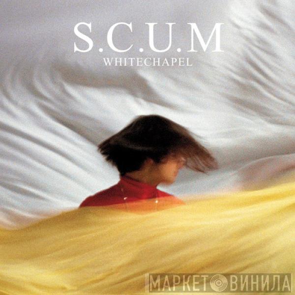 S.C.U.M - Whitechapel