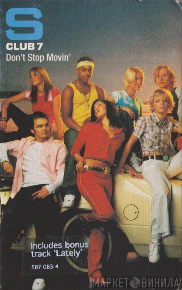 S Club 7 - Don't Stop Movin'