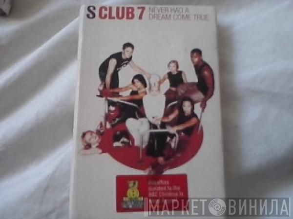 S Club 7 - Never Had A Dream Come True