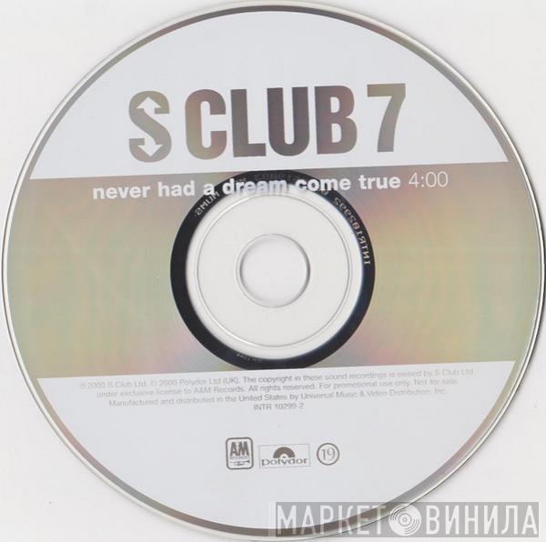  S Club 7  - Never Had A Dream Come True