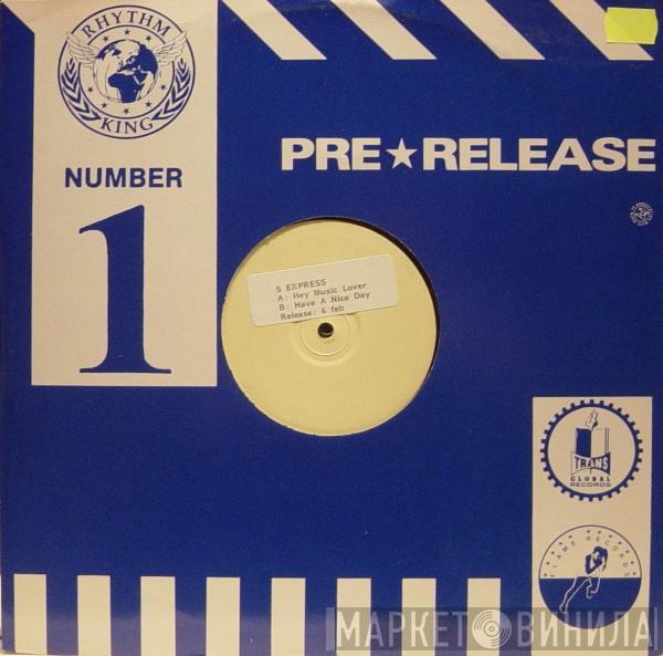  S'Express  - Hey Music Lover / Have A Nice Day