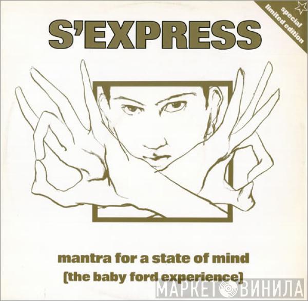 S'Express - Mantra For A State Of Mind (The Baby Ford Experience)