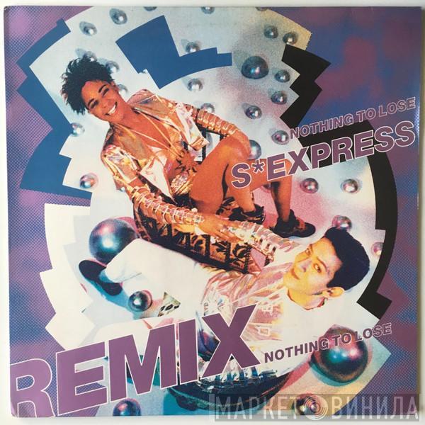 S'Express - Nothing To Lose (Remix)