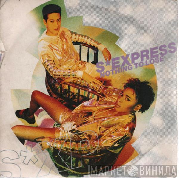  S'Express  - Nothing To Lose