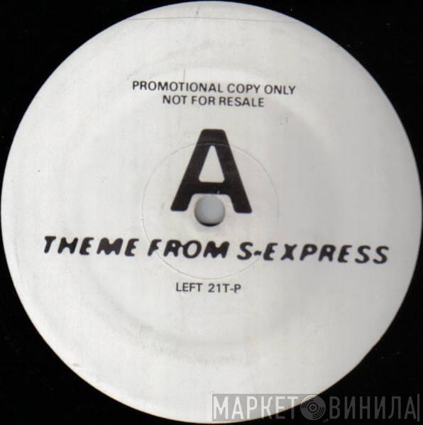  S'Express  - Theme From S-Express