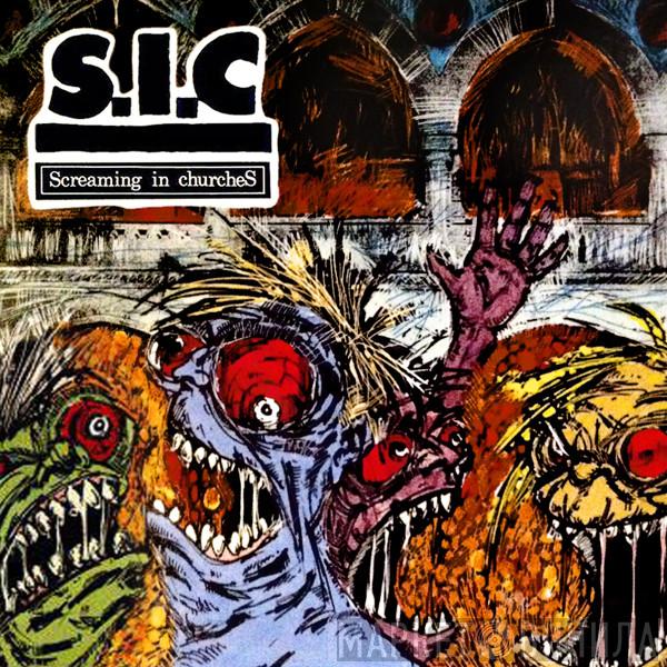 S.I.C.  - Screaming In Churches